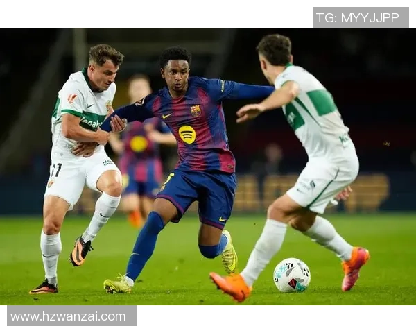 巴萨与埃尔切精彩对决回放全程回顾与分析 巴萨与埃尔切精彩对决回放全程回顾与分析